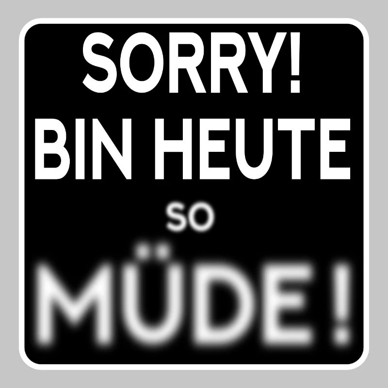 MÜDE - MÜDIGKEIT SPRÜCHE