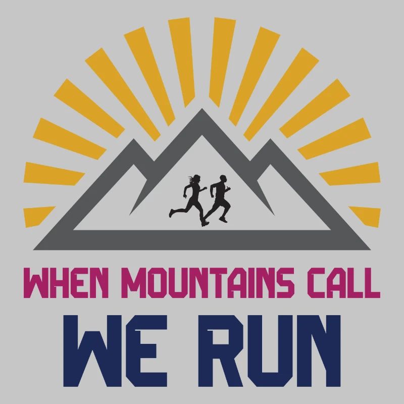 Trail Runners - When Mountains Call - We Run