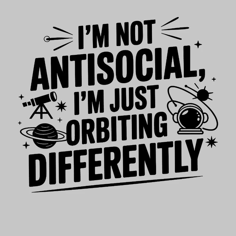 Pas antisocial, mais en orbite différemment