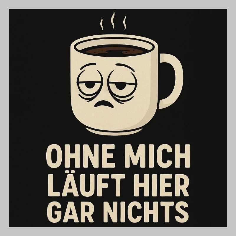 Nothing works here without me – Funny coffee