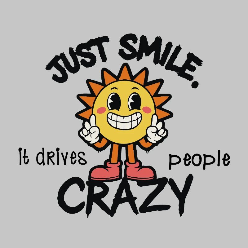 Just Smile It Drives People Crazy – Motivation