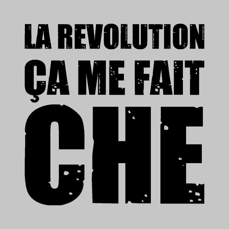 THE REVOLUTION, IT MAKES ME CHE!