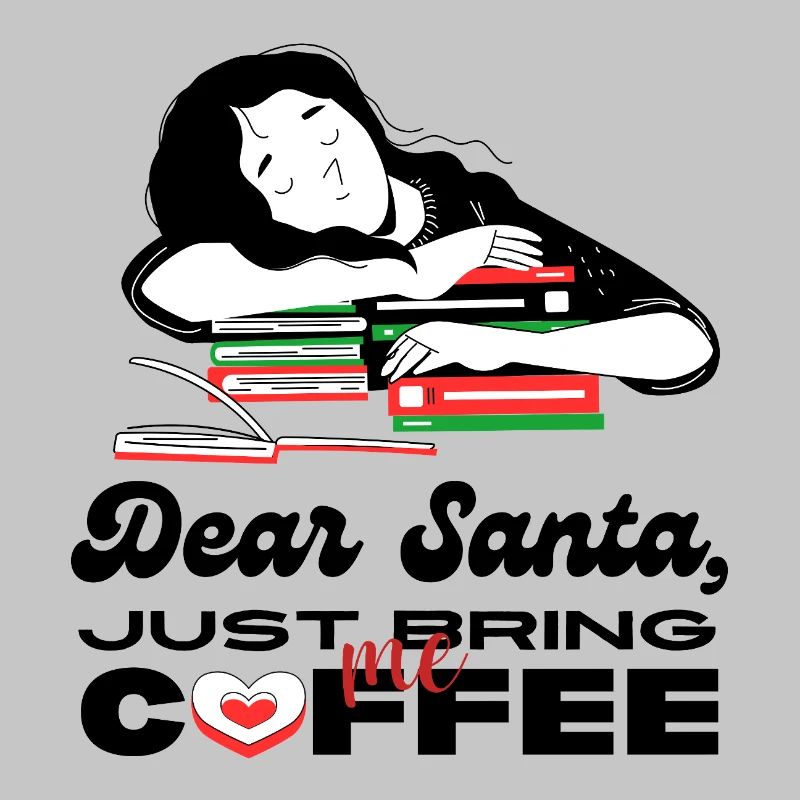 Dear Santa, Just Bring Me Coffee