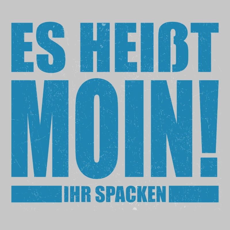 Es heißt Moin, ihr Spacken
