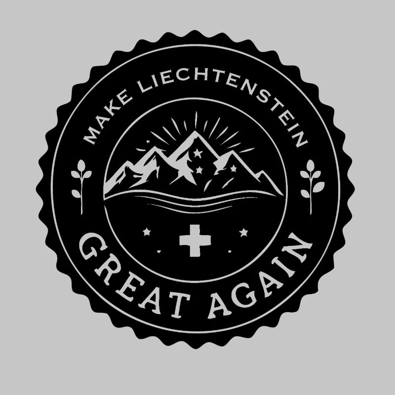 MAKE LIECHTENSTEIN GREAT AGAIN