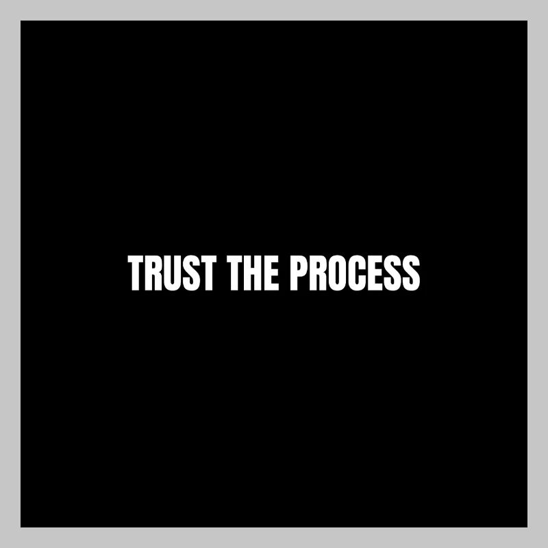 Confidence in the Process