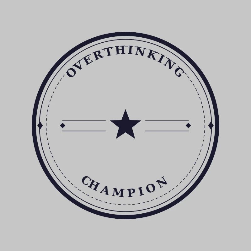 Overthinking Champion