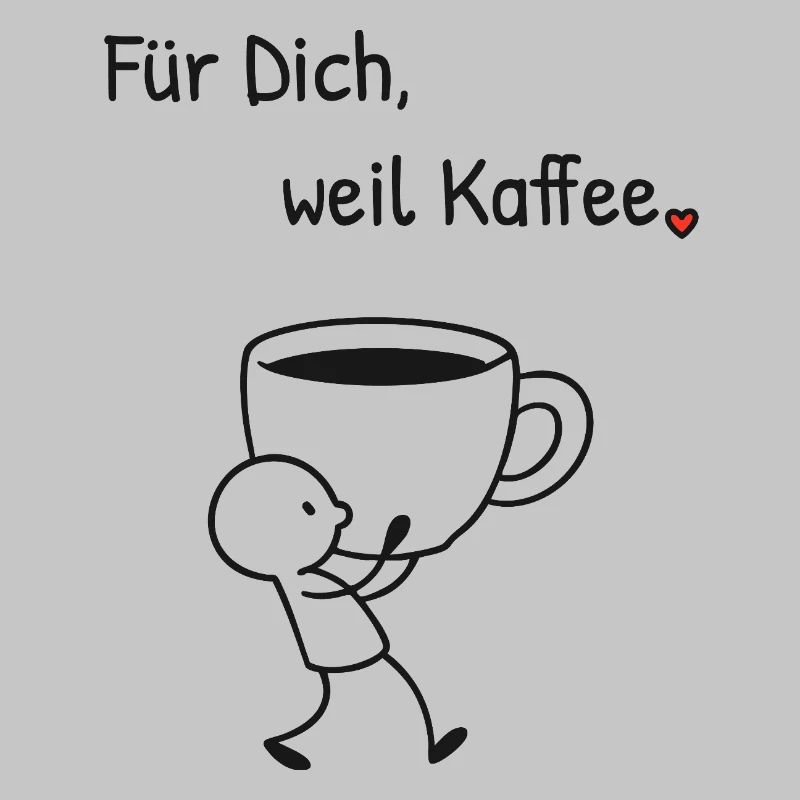 Für Dich weil Kaffee. Strichillustration mit Herz