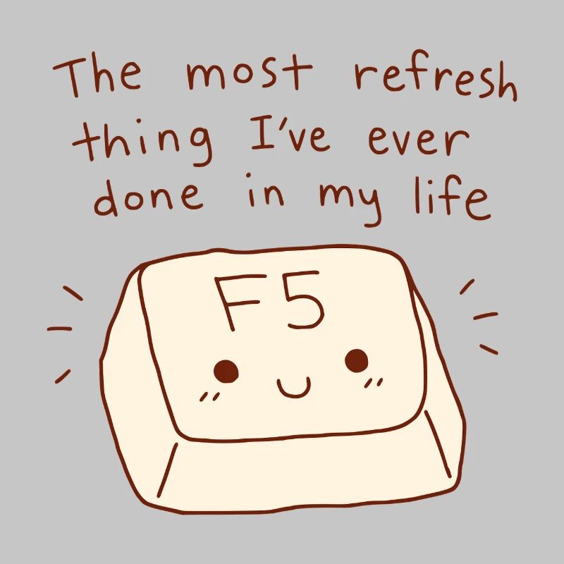 Le jeu de mots technique F5 Key Refresh Thing Most Refresh
