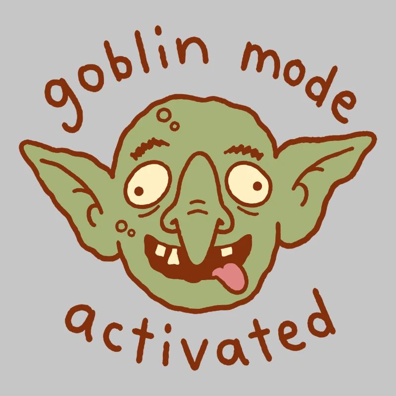 Goblin Mode Activated
