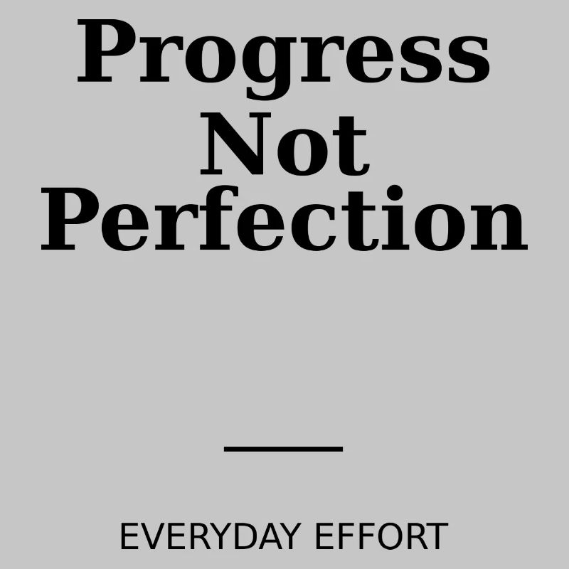 progress not perfection