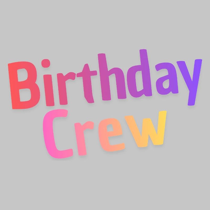Birthday Crew
