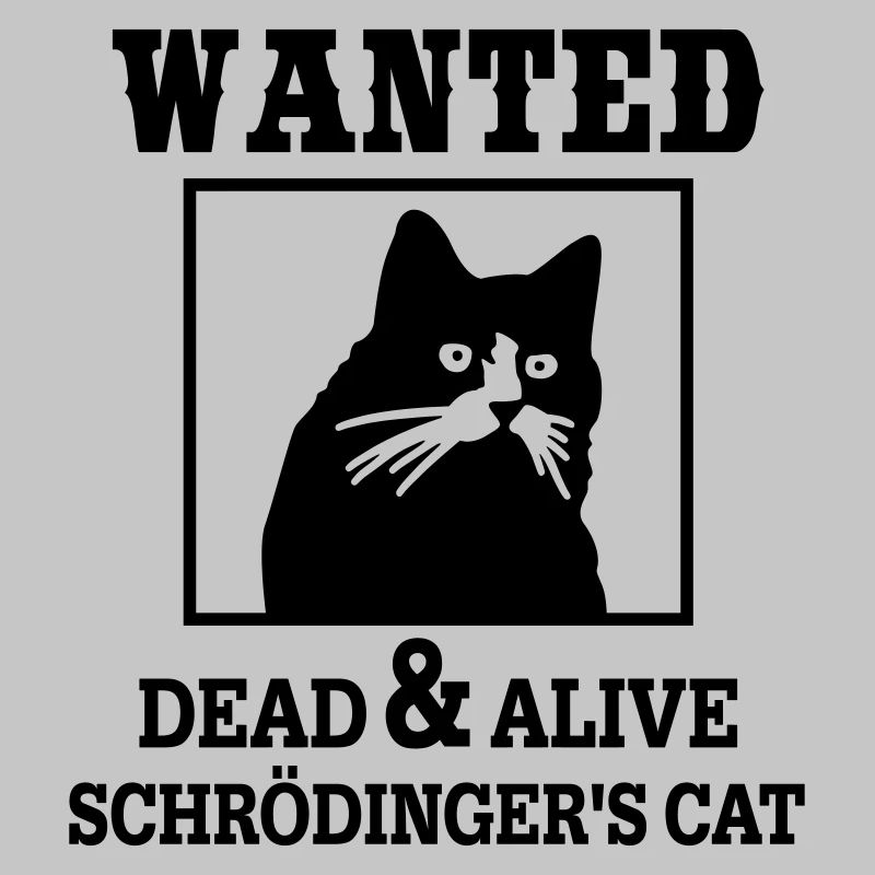 Le chat de Schrödinger recherché, la physique quantique ringarde