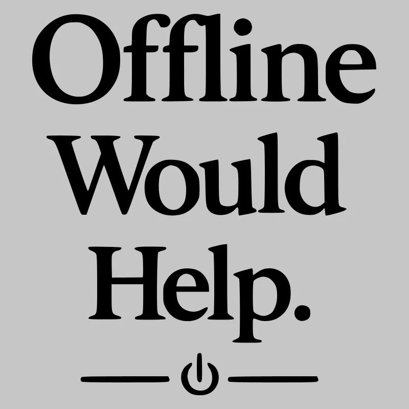 Offline Would Help