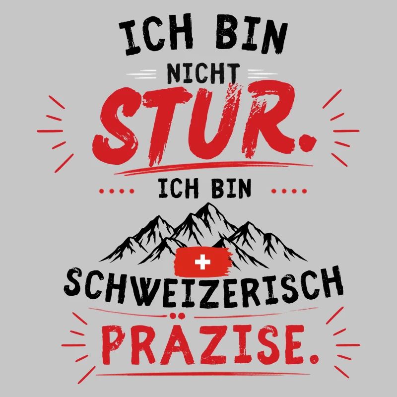 Nicht stur, Schweizer Präzise