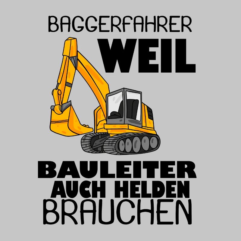 Bauleiter Held Baggerfahrer Spruch