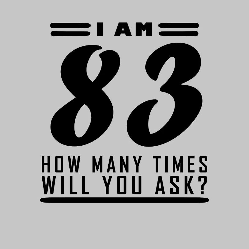 Ich bin 83 – 83. Geburtstag Geschenk