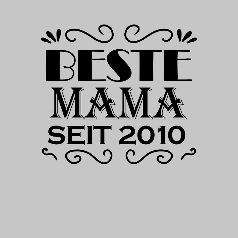 Beste Mama seit 2010