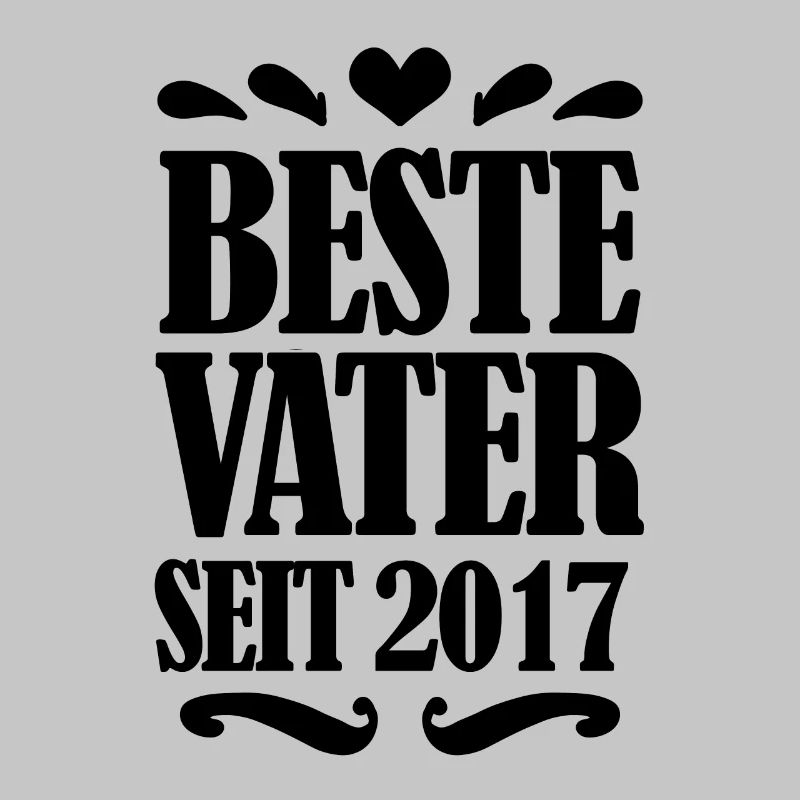 Bester Vater seit 2017 - Geschenk Vatertag