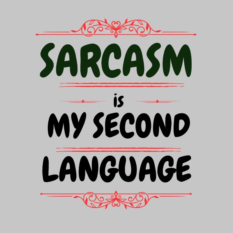Sarcasm is my second language - Text Tee