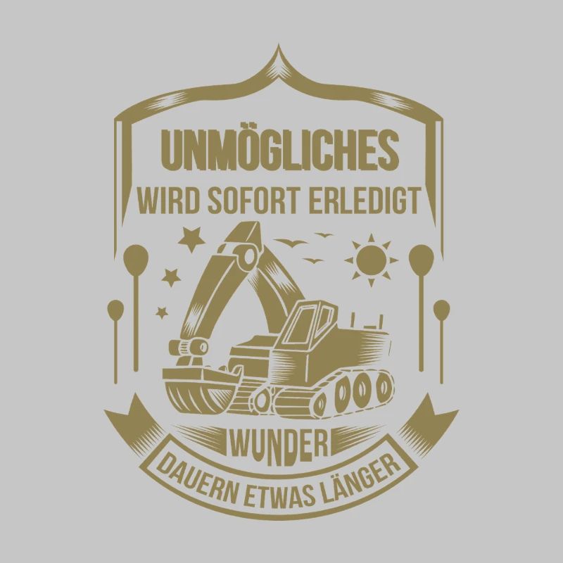 Baggerfahrer Unmögliches sofort erledigt