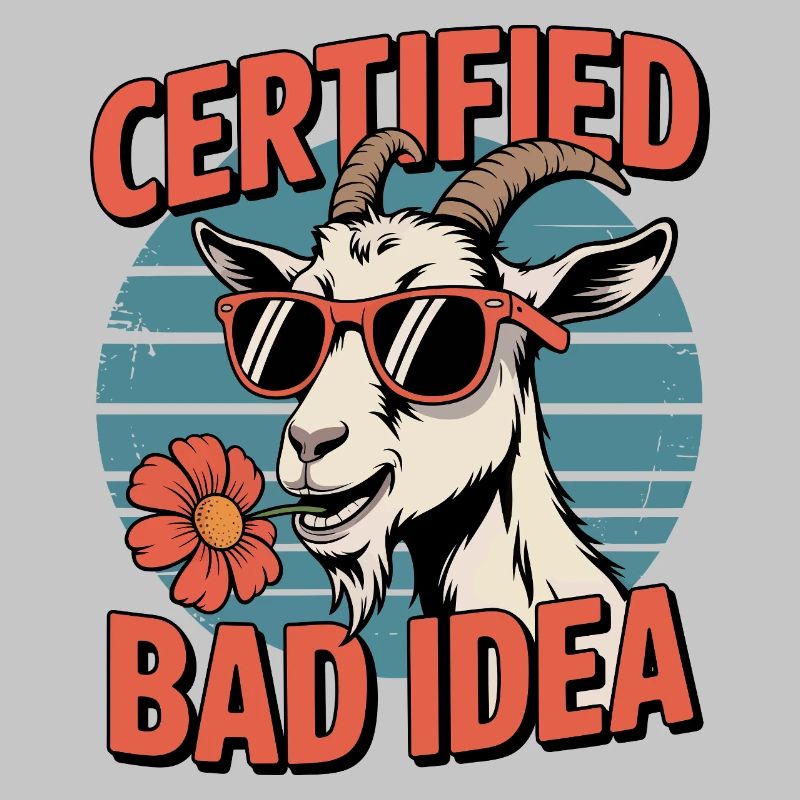 Certified Bad Idea Goat