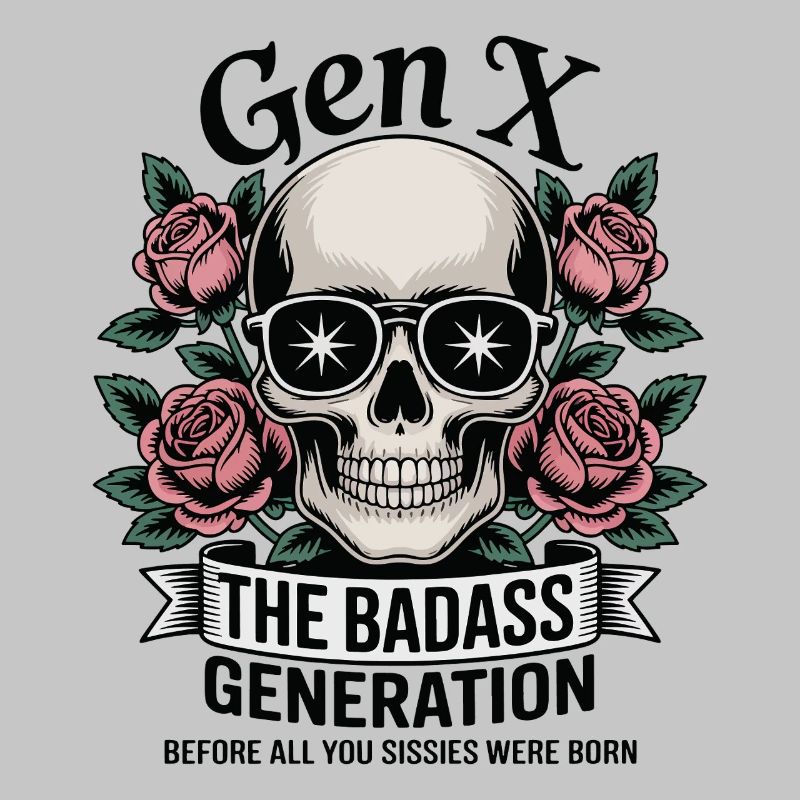 Gen X Badass Generation Before Born Jeu de mots