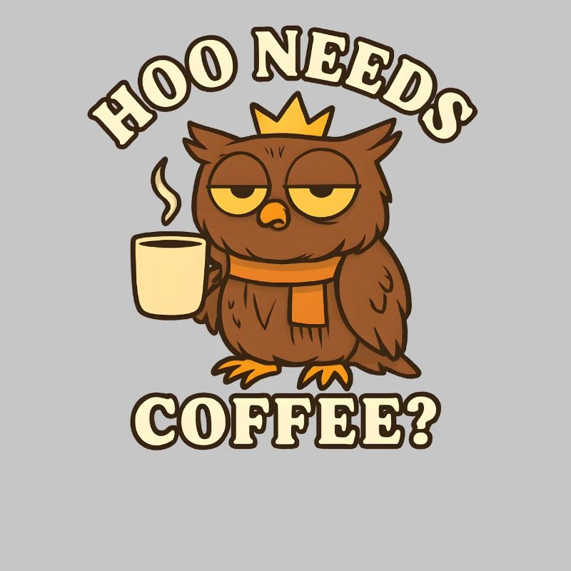Hoo Needs Coffee? – Funny Owl