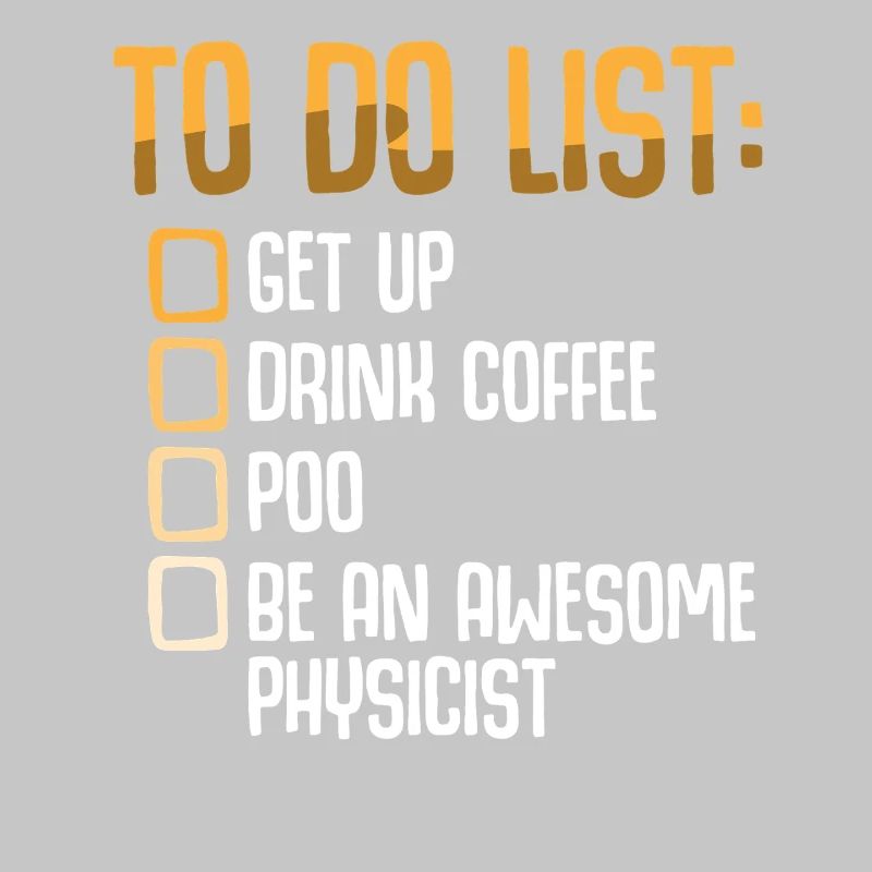 Physics Physicist Physics Student Physics Teacher