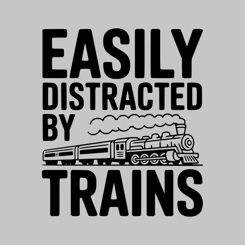 Easily Distracted by Trains