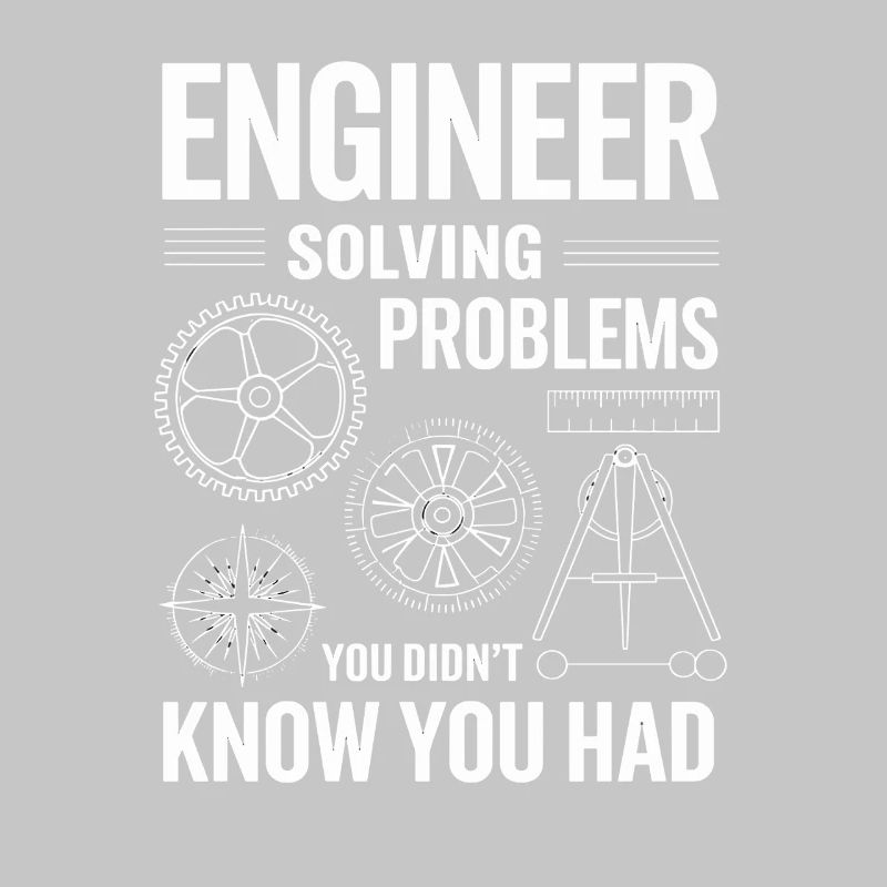  Ingenieur Engineer Solving Problems You Didnt