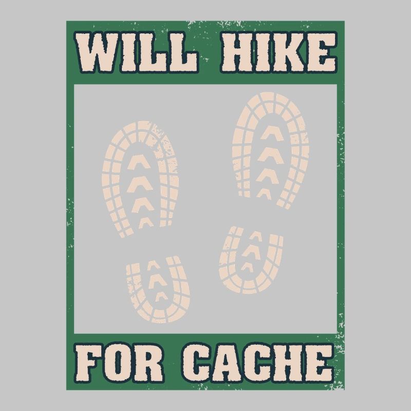 Will Hike For Cache Geocaching Graphic