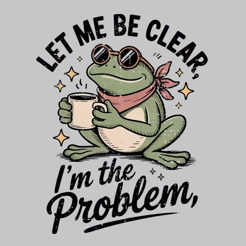 Caffeinated Frog: I'm the Problem