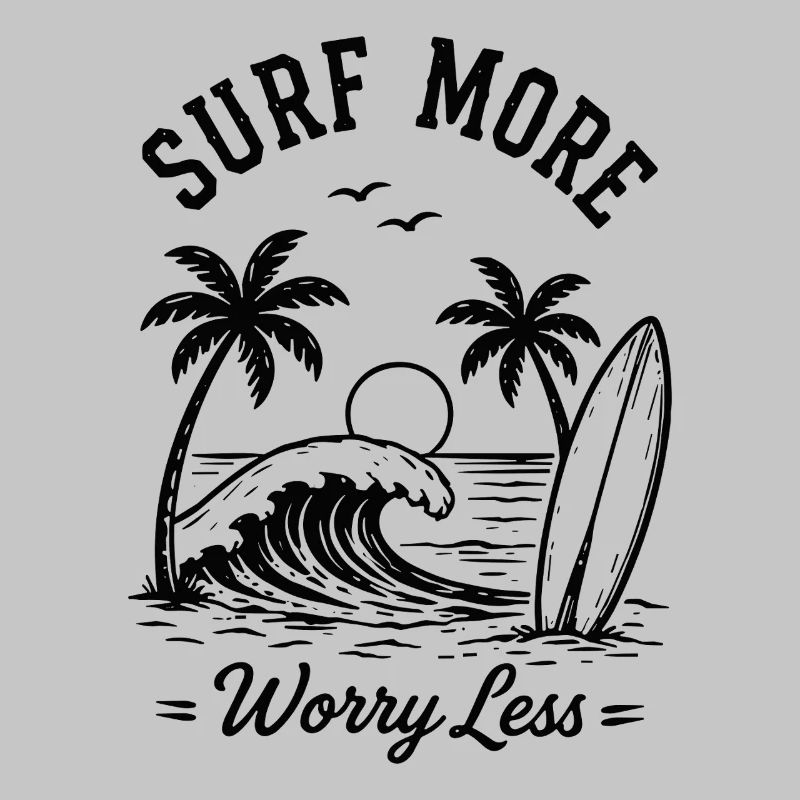 Surf More Worry Less Summer Holiday Waves