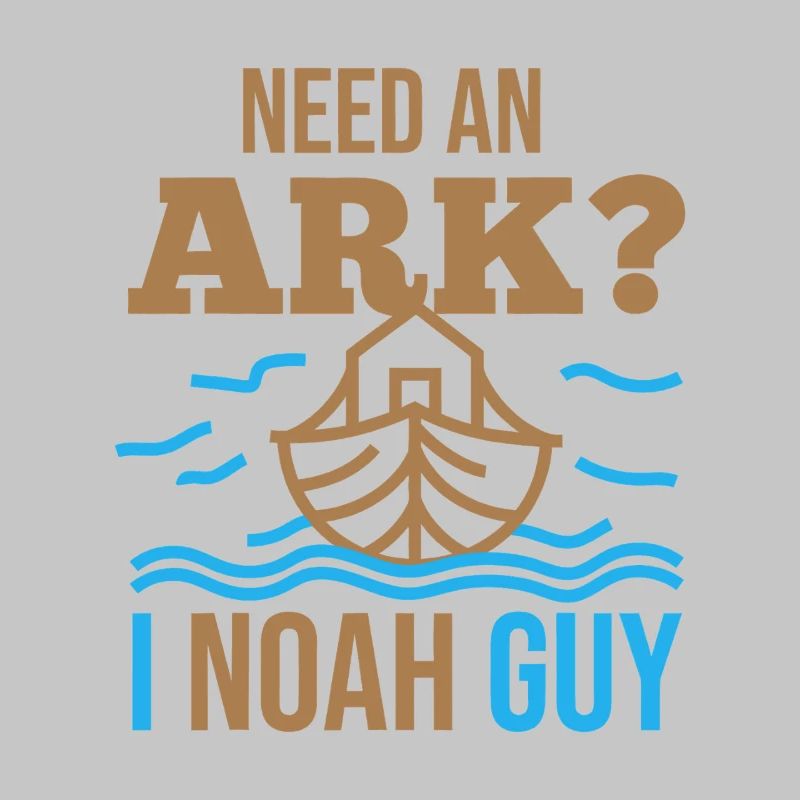 Brauchst du eine Arche? Ich bin Noah Guy