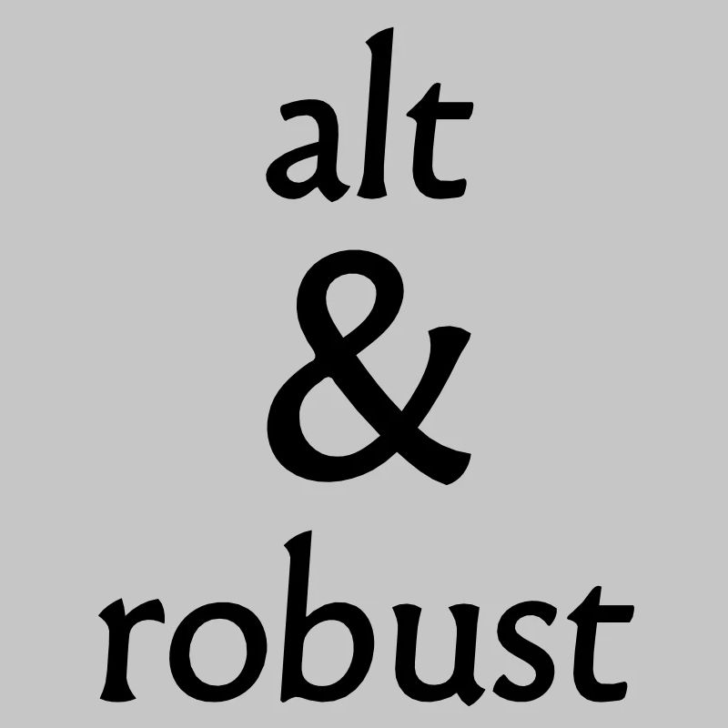 alt und robust
