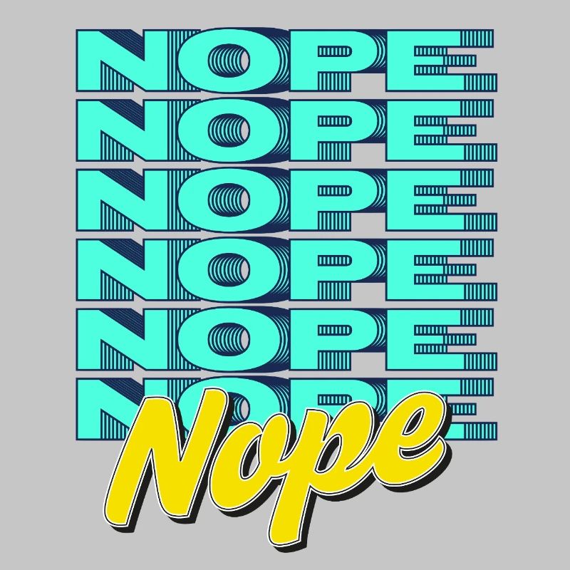 NOPE – Bold & Sassy Statement