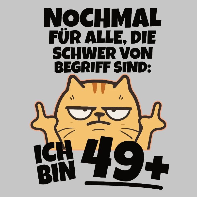 Ich bin 49 plus Mittelfinger