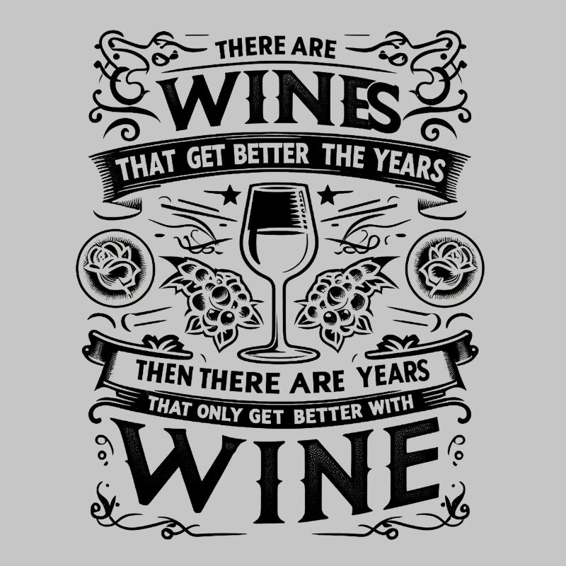 There are wines that get better with age