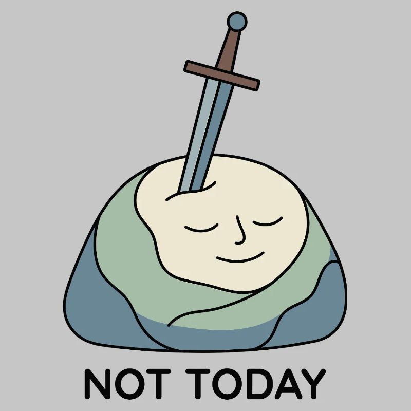 Not Today Excalibur Stone