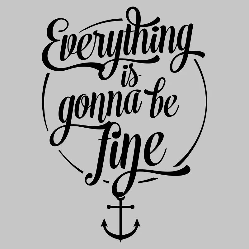 Everything is gonna be fine, Alles wird gut, Anker