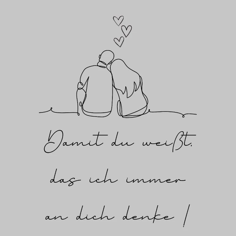 Damit du weißt das ich immer an dich denke