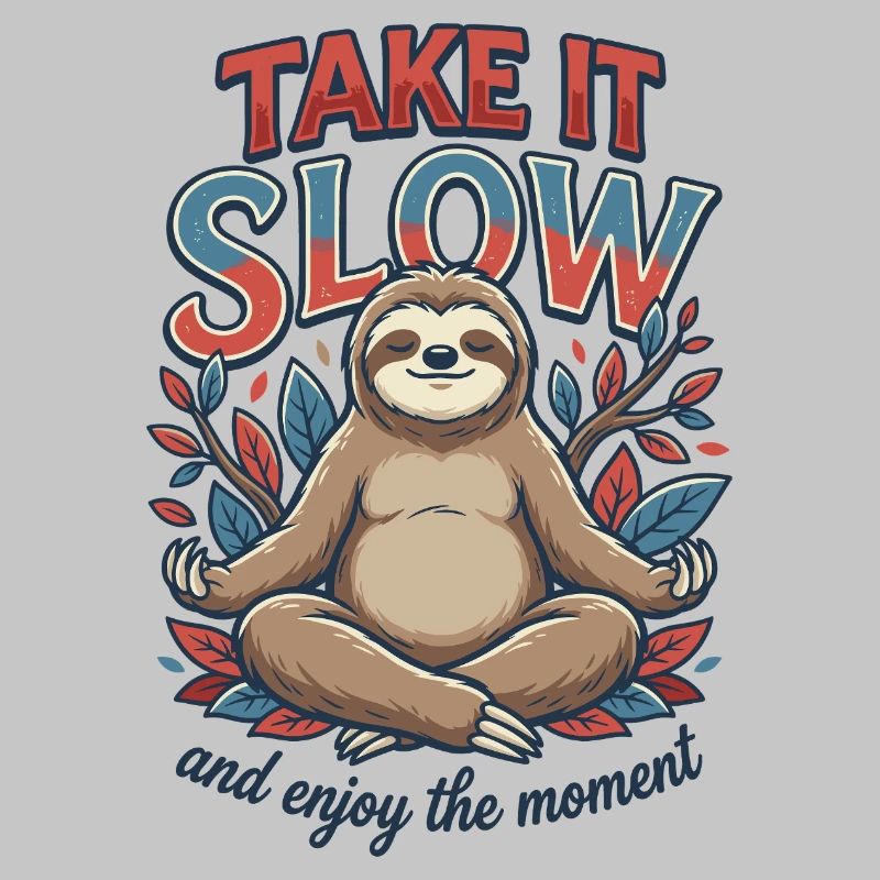 Take It Slow Sloth Zen