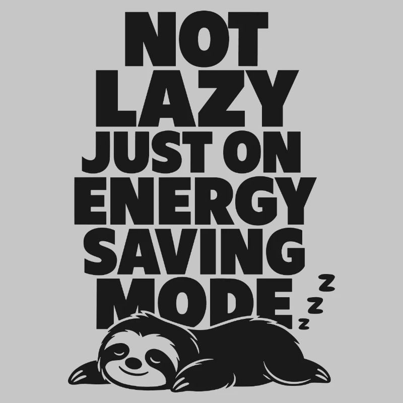 Not Lazy Just Energy Saving