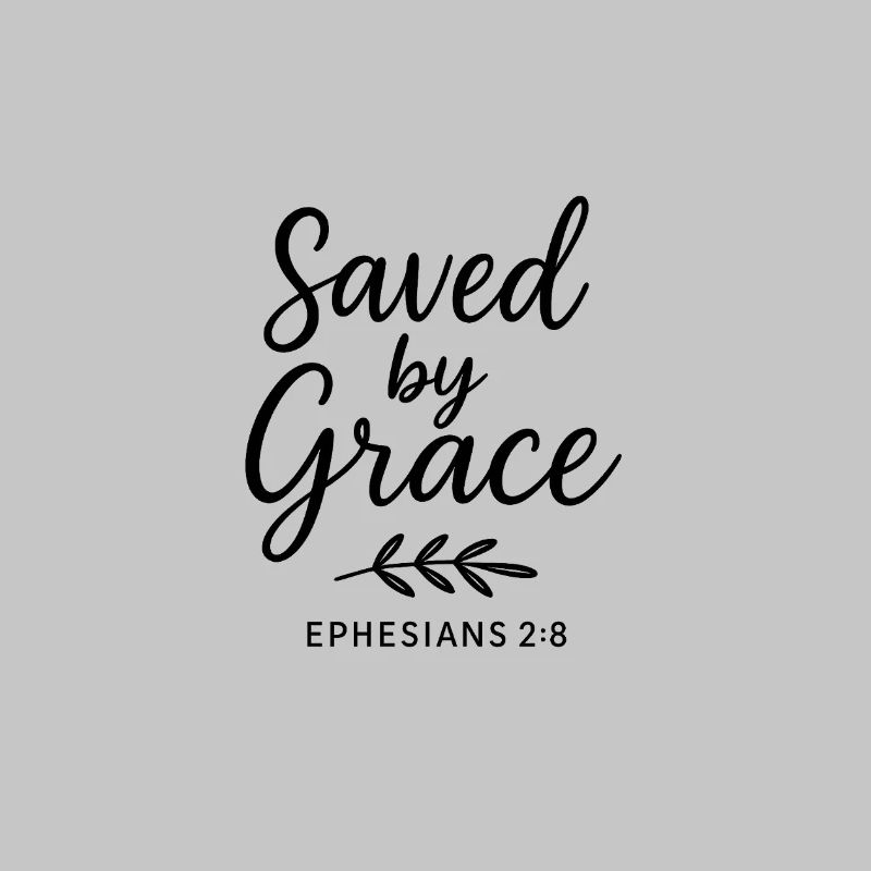 Saved by Grace Ephesian Scripture