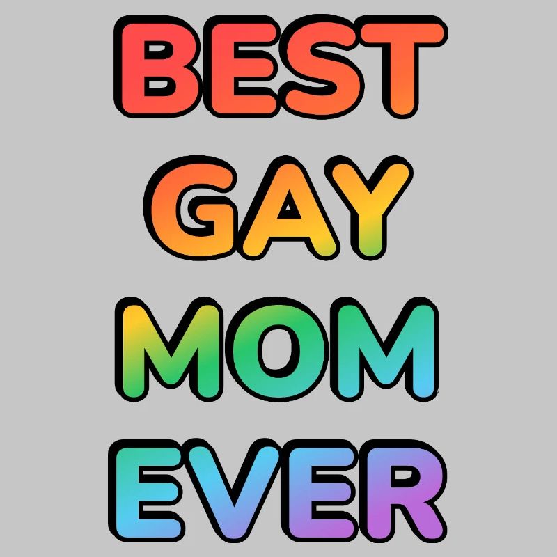 BESTE SCHWULE MUTTER ALLER ZEITEN