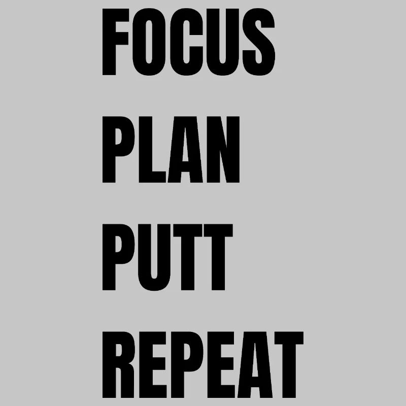 Golf Focus Plan Putt Repeat