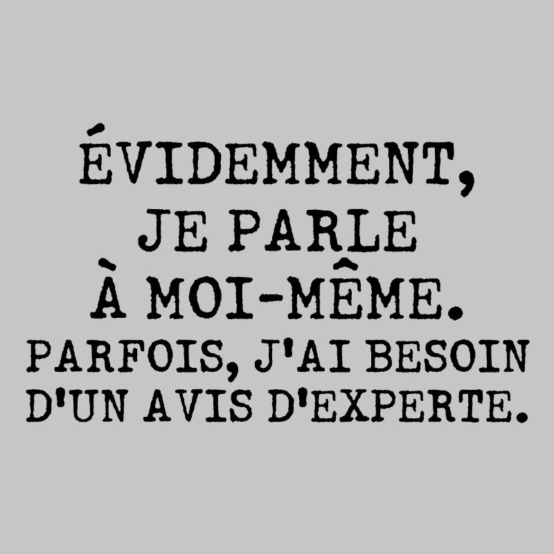 Évidemment je parle à moi-même avis d'experte