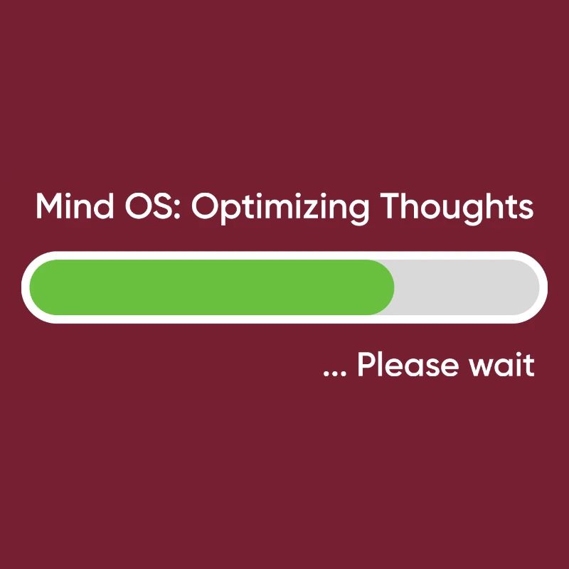 Mind OS Optimizing Thoughts... Please Wait