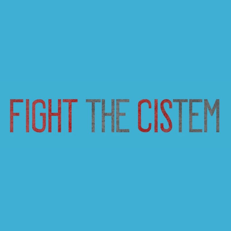 Fight The CIS-tem - Statement Against Binary